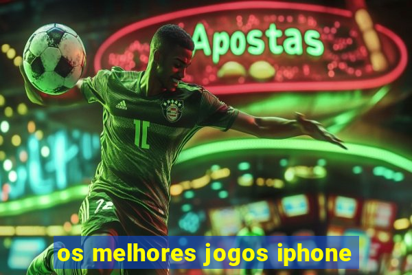 os melhores jogos iphone